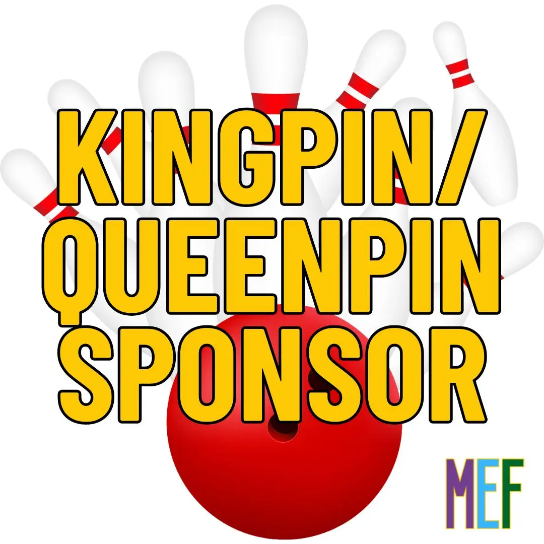 Kingpin/Queenpin Sponsor - MEF Bowling Tournament